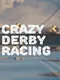 Crazy Derby Racing