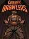 Creepy Brawlers