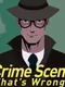 Crime Scene: What’s Wrong?
