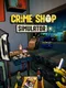 Crime Shop Simulator