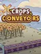 Crops and Conveyors