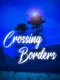 Crossing Borders
