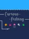 Curious Fishing
