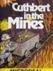 Cuthbert in the Mines