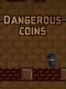 Dangerous Coins