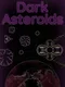 Dark Asteroids