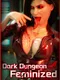 Dark Dungeon Feminized