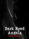 Dark Eyed Angels