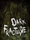 Dark Fracture