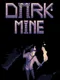 Dark Mine