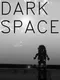 Dark Space