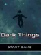 Dark Things