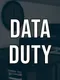 Data Duty