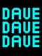 Dave Dave Dave