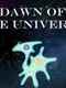 Dawn of the Universe