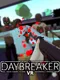 Daybreaker VR