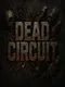 Dead Circuit