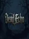 Dead Echo