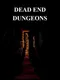 Dead-End Dungeons
