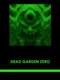 Dead Garden Zero