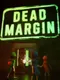 Dead Margin