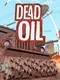 Dead Oil
