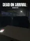 Dead on Arrival: Remastered