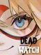 Dead Watch