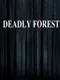 Deadly Forest