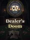 Dealer's Doom