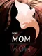 Dear Mom