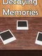 Decaying Memories