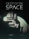 Deep Dark Space