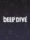 Deep Dive