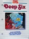 Deep Six