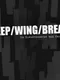 Deep/Wing/Break
