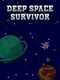 Deep Space Survivor
