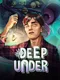 Deep Under