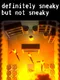 Definitely Sneaky But Not Sneaky