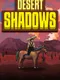 Desert Shadows
