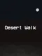 Desert Walk