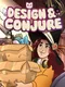 Design & Conjure