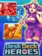 Desk Deck Heroes