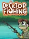 Desktop Fishing