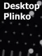 Desktop Plinko