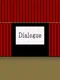 Dialogue