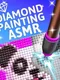 Diamond Painting ASMR