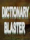 Dictionary Blaster