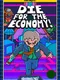 Die for the Economy!