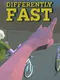 Differently Fast